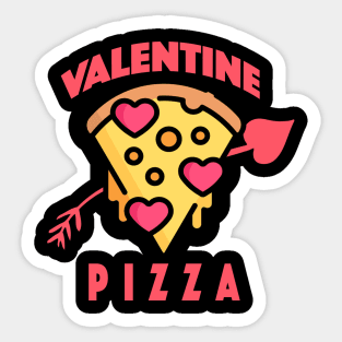 PIZZA IS MY VALENTINE DAY Sticker